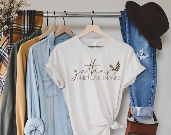 Gather And Give Thanks Tee: Unisex Thanksgiving Shirt