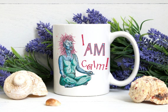 I Am Calm! Mug - Diva Collection - White Ceramic Mug - Coffee/Tea Cup