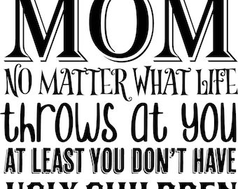 Mom No Matter What Life Throws at You Svg - Etsy Canada