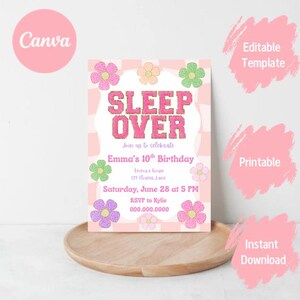 May include: A pink and white sleepover invitation with the text "SLEEP OVER" in large pink letters. The invitation includes details for Emma's 10th birthday, with floral accents and the words "Editable Template", "Printable", and "Instant Download".