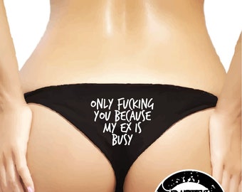 Only Fucking You Because My Ex is Busy, Mens Underwear, Adult, Fetish,  Cuckold, Sex Clothing ,boxers, Swingers, Gay, Lgbt, Printed BRIEFS 