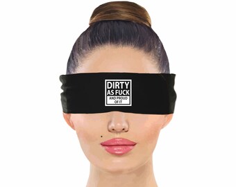 Dirty As Fuck & Proud, Blindfold