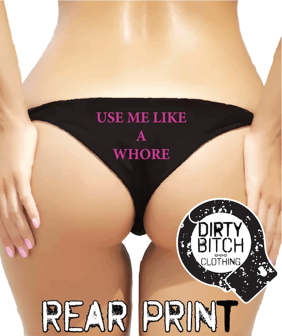 Use Me Like A Whore rear Printadult Knickers Hotwife picture image