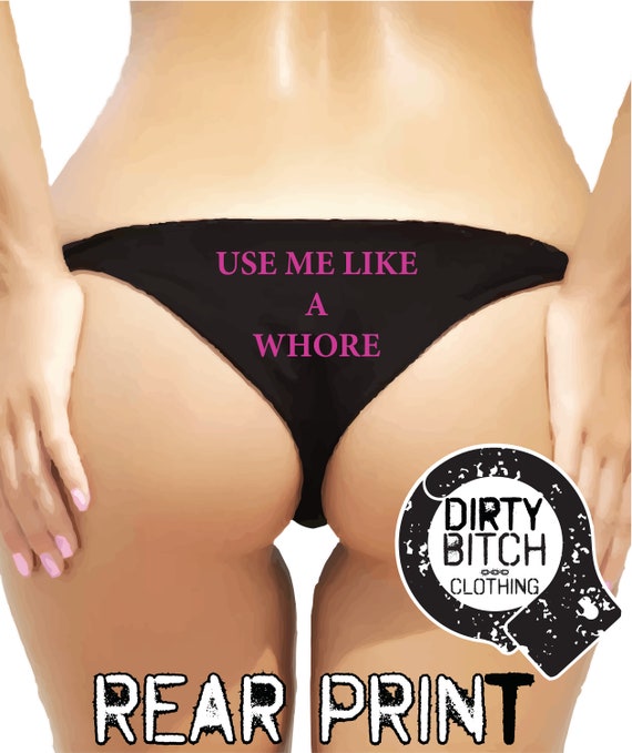 Use Me Like A Whore rear Printadult Knickers Hotwife picture image