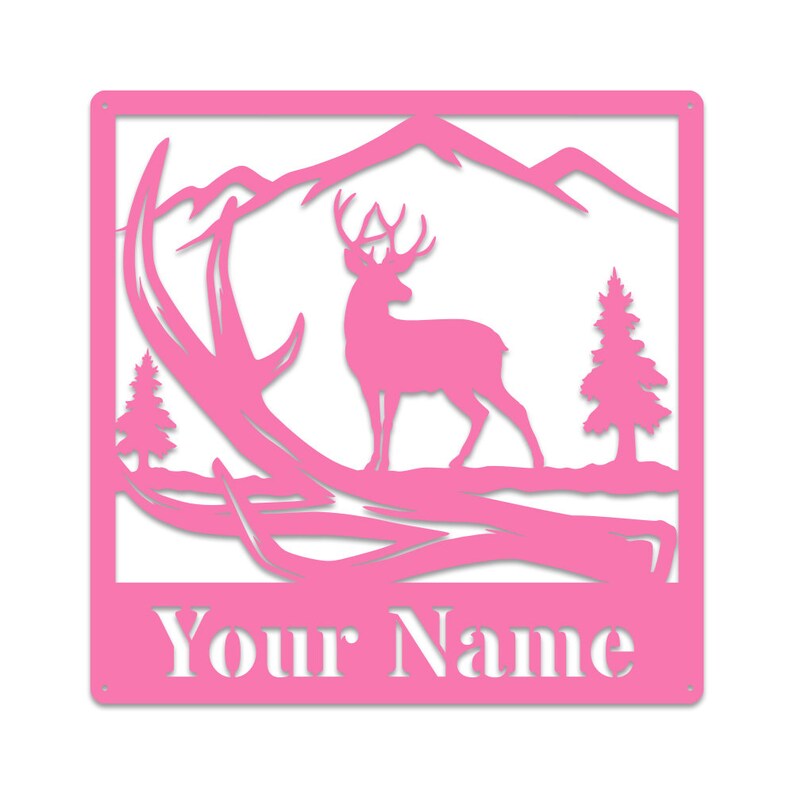 May include: Pink metal sign with a silhouette of a deer standing in a mountain scene with antlers, trees, and the text "Your Name" at the bottom.