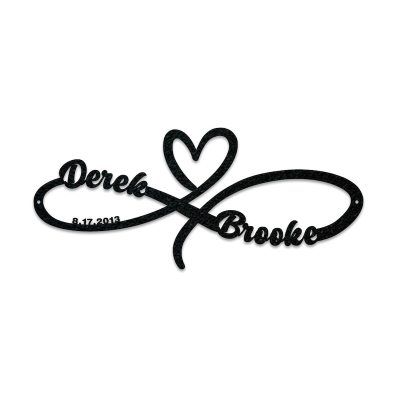 May include: Black metal infinity symbol with a heart in the centre. The names "Derek" and "Brooke" are written on either side of the symbol, with the date "8.17.2013" below "Derek".
