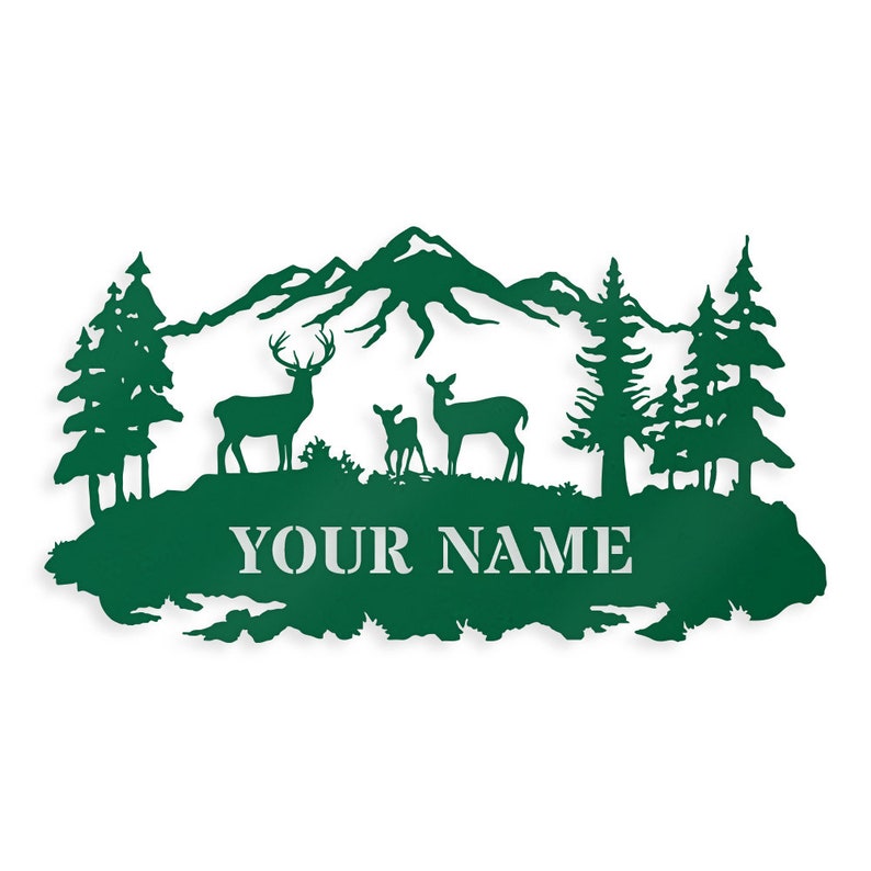 May include: Green metal silhouette of a mountain range with two deer and a fawn standing in front of a forest. The text "YOUR NAME" is below the deer.