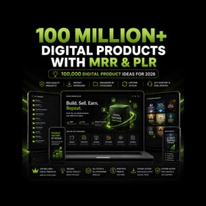 May include: A digital product bundle advertisement featuring a laptop and mobile devices displaying a dashboard with the text 100 MILLION+ DIGITAL PRODUCTS WITH MRR & PLR, 100,000 DIGITAL PRODUCT IDEAS FOR 2026, and Build. Sell. Earn. Repeat. on a black background.