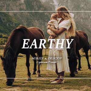 May include: A woman in a white dress holds a baby in her arms while standing in a field with two brown horses. The text "EARTHY" is written in white letters on a white background. The text "MOBILE & DESKTOP Lightroom Presets" is written in black letters on a white background.