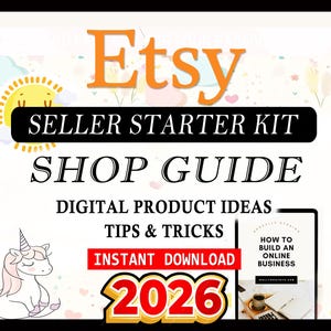 May include: A digital guide titled Etsy Seller Starter Kit Shop Guide Digital Product Ideas Tips & Tricks Instant Download 2026. The graphic features a cartoon unicorn, a yellow sun, and a small preview of a document titled How to Build an Online Business.
