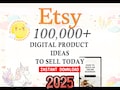 100,000+ Digital Product Ideas 2025 | Passive Income & Etsy Seller Guide