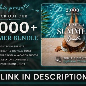 May include: A digital advertisement for a bundle of 2,000+ Lightroom presets featuring text that reads Love this preset? CHECK OUT OUR 2,000+ SUMMER BUNDLE, THE MEGA SUMMER BUNDLE, and LINK IN DESCRIPTION! The image shows a person wearing a hat by a pool.