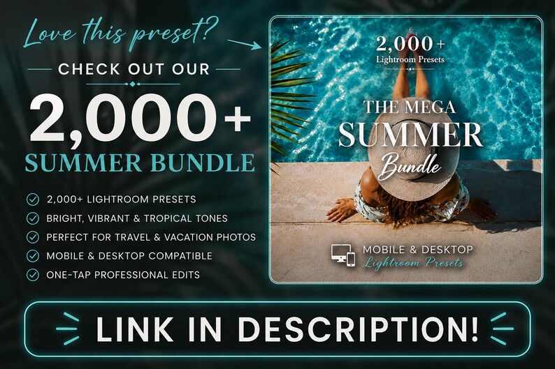 May include: A digital advertisement for a bundle of 2,000+ Lightroom presets featuring text that reads Love this preset? CHECK OUT OUR 2,000+ SUMMER BUNDLE, THE MEGA SUMMER BUNDLE, and LINK IN DESCRIPTION! The image shows a person wearing a hat by a pool.