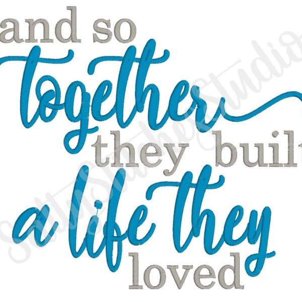 And so together they built a life they loved Digital Embroidery Saying Word Art Wall Art Hooped Wall Art Saying For Newlyweds Digital Design