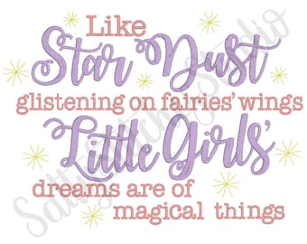 Like Stardust Glistening On Fairies Wings Little Girls Dreams Are Of Magical Things Digital Embroidery Machine Applique Design File