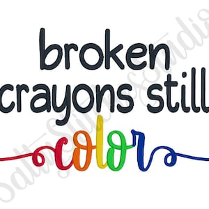 Broken Crayons Still Color Machine Embroidery Design Digital Embroidery Design Reading Pillow Pocket Pillow Saying Wall Art