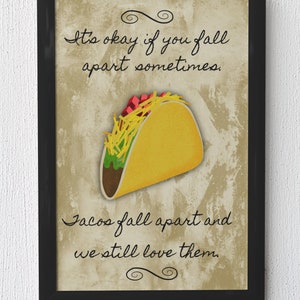 Tacos Fall Apart funny, encouraging, life happens poster download