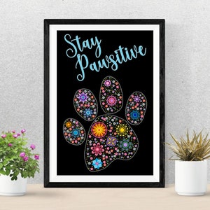 Stay Pawsitive Poster Wall Art Dot Art