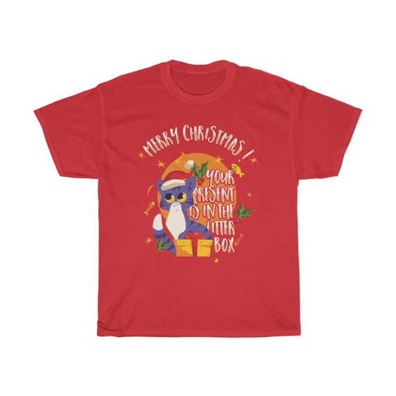 Merry Christmas! Your Present Is In The Litter Box, 100% Cotton T-shirt, Humorous, Funny, Cat, Presents, XMAS Gift