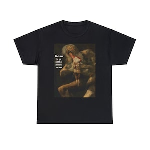 Saturn Devouring His Son, Black T-shirt, Don't Talk To Me Until I've Devoured My Son, Francisco Goya