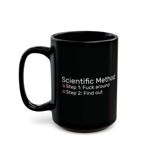 Scientific Method, 15oz black coffee mug. For anyone who enjoys a lighthearted take on science with their morning coffee.