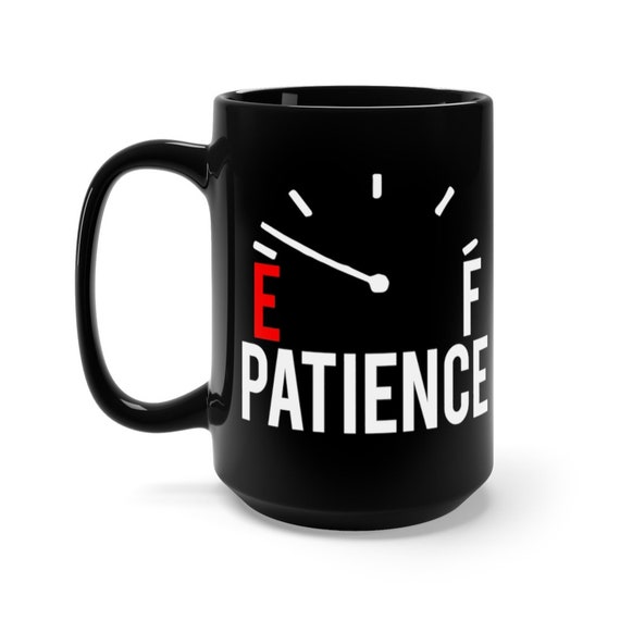 Patience Fuel Tank Gauge Large Black Ceramic Mug, Coffee, Tea