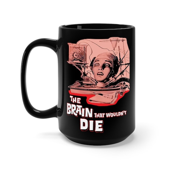 The Brain That Wouldn't Die, Black 15oz Ceramic Mug, 1962 Horror Movie Poster, Coffee, Tea