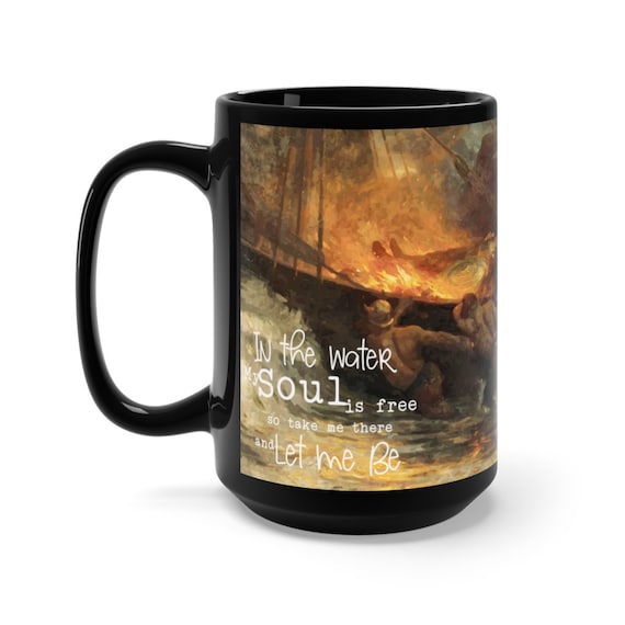 Viking Funeral 15oz Black Ceramic Mug, In the Water My Soul is Free So Take Me There And Let Me Be, Norse