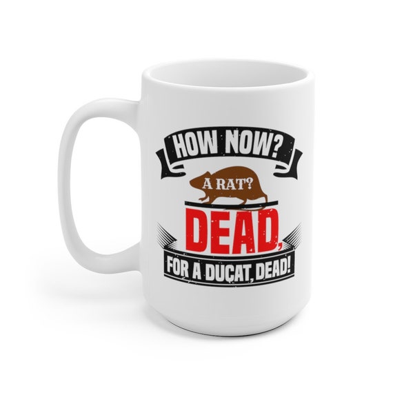 How Now? A Rat? Dead For A Ducat Dead! Large White Ceramic Mug, Hamlet, Shakespeare, Coffee, Tea