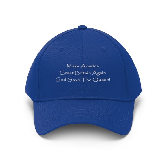 Make America Great Britain Again. God Save The Queen!  100% Cotton Twill Cap. MAGBA, Anglophile, Funny, Humorous