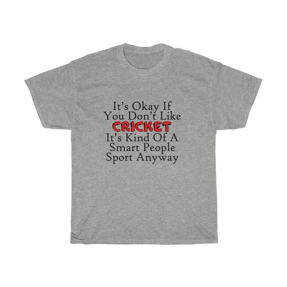 It's Okay If You Don't Like Cricket 100% Cotton T-shirt, Cricket Player Gift, Anglophile Gift