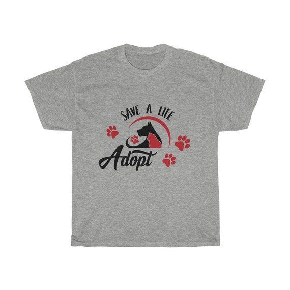 Save A Life Adopt, 100% Cotton T-shirt, Light Colors, Inspirational, Motivational, Activism