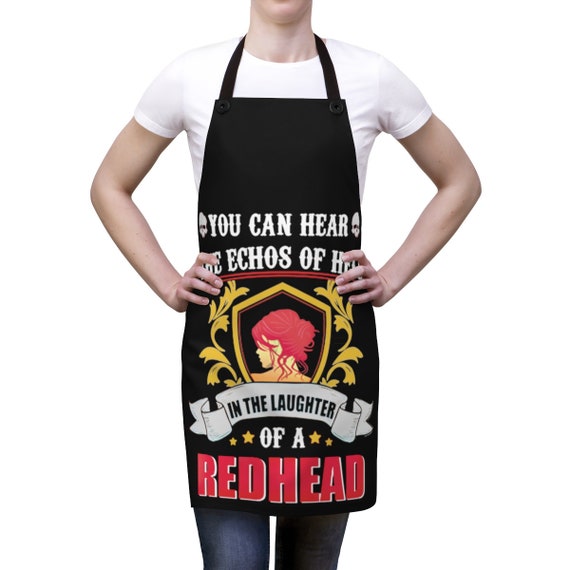 You Can Hear The Echoes Of Hell In The Laughter Of A Redhead, Cookout Apron