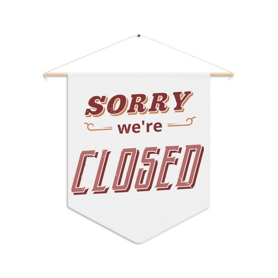Sorry We're Closed 18"x21" Indoor Wall Pennant. Vintage Illustration