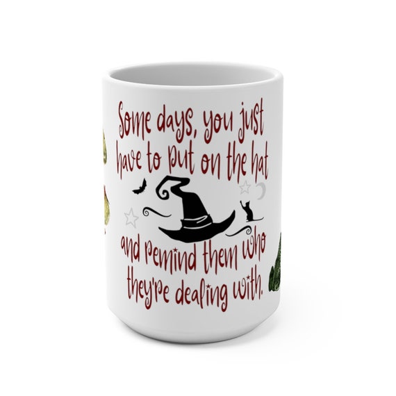 Remind Them Who They're Dealing With, White 15oz Ceramic Mug, Witch, Witchcraft, Coffee, Tea