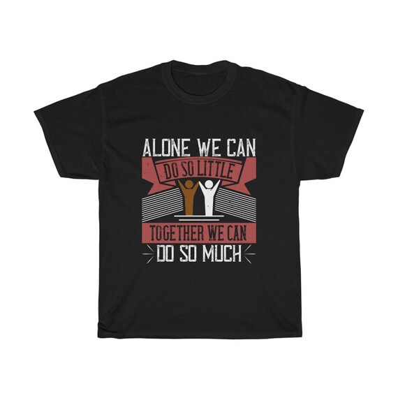 Together We Can Do So Much, 100% Cotton T-shirt, Helen Keller Quote, Activism, Unity