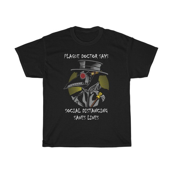 Sizes Up to 5XL, Plague Doctor Says Social Distancing Saves Lives, Unisex Heavy Cotton T-shirt, Vintage Inspired Steampunk Image, Activism