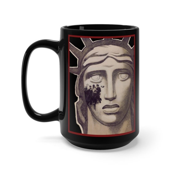 A Stain Upon Our Liberty Black 15oz Ceramic Mug, Statue Of Liberty, Anti-Racism, Activism, Coffee, Tea