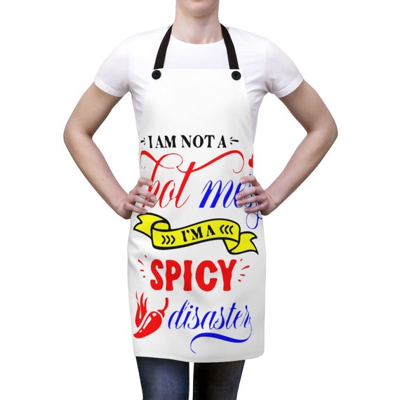 I'm Not A Hot Mess I'm A Spicy Disaster, Kitchen Apron, Funny, Chili Pepper