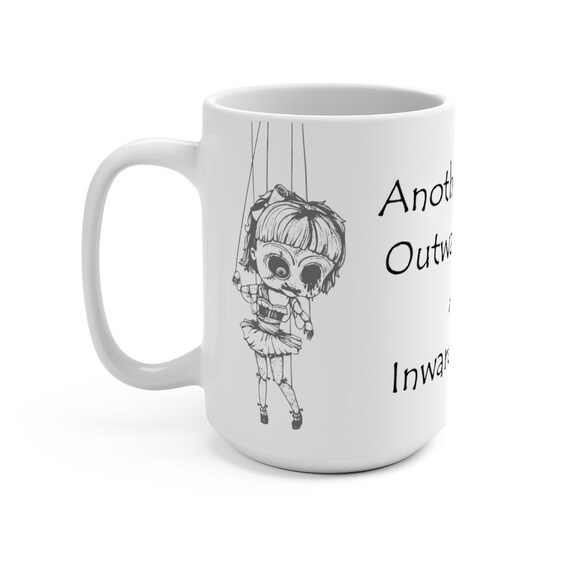 Another Day Of Outward Smiles And Inward Screams, White 15oz Ceramic Mug. Creepy Vintage Inspired Burlesque Show Marionette Puppet