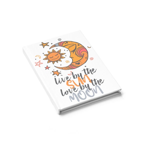 Live By The Sun Love By The Moon, Hardcover Journal, Ruled Line, Notebook