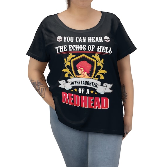 You Can Hear The Echoes Of Hell In The Laughter Of A Redhead, Women's Curvy Tee