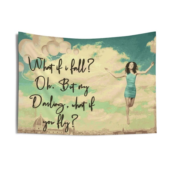 What If I Fall? Oh But My Darling What If You Fly?, 36"x26" Indoor Wall Tapestry, Wall Decor, Room Decor