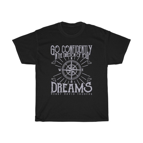 Go Confidently In The Direction Of Your Dreams - Heavy Cotton Tee With Vintage Inspired Image Of A Compass. (Darker Colors)