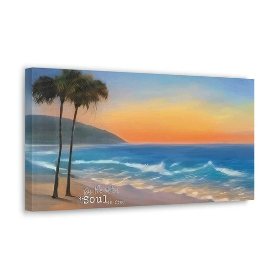 By The Water My Soul Is Free, 20"x10" Canvas Print, Beach, Tropical, Palm Tree, Gently Lapping Waves, Sunrise, Serenity, Tranquility, Escape