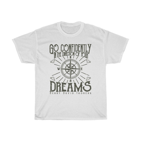 Go Confidently In The Direction Of Your Dreams - Heavy Cotton Tee With Vintage Inspired Image Of A Compass. (Lighter Colors)