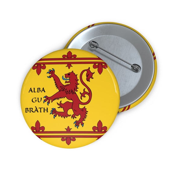 Alba Gu Brath, 2" Pin Button, Lion Rampant of Scotland,  Royal Banner, Royal Arms of Scotland, Scottish Pride