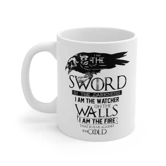 Nights Watch White Ceramic Mug, I am the sword in the darkness. I am the watcher on the walls. I am the fire that burns against the cold.