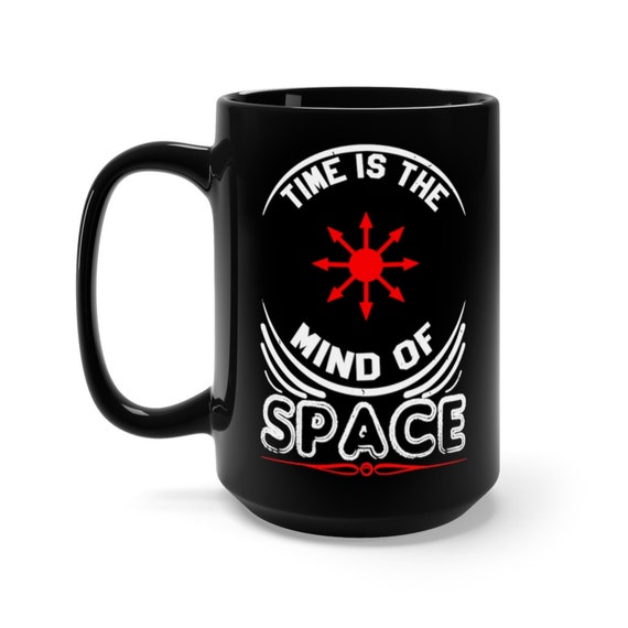 Time Is The Mind Of Space Large Black Ceramic Mug, Physics, Philosophy, Coffee, Tea