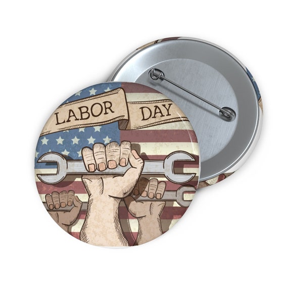 Everyday Is Labor Day 2" Pin Button, Activism, Unity